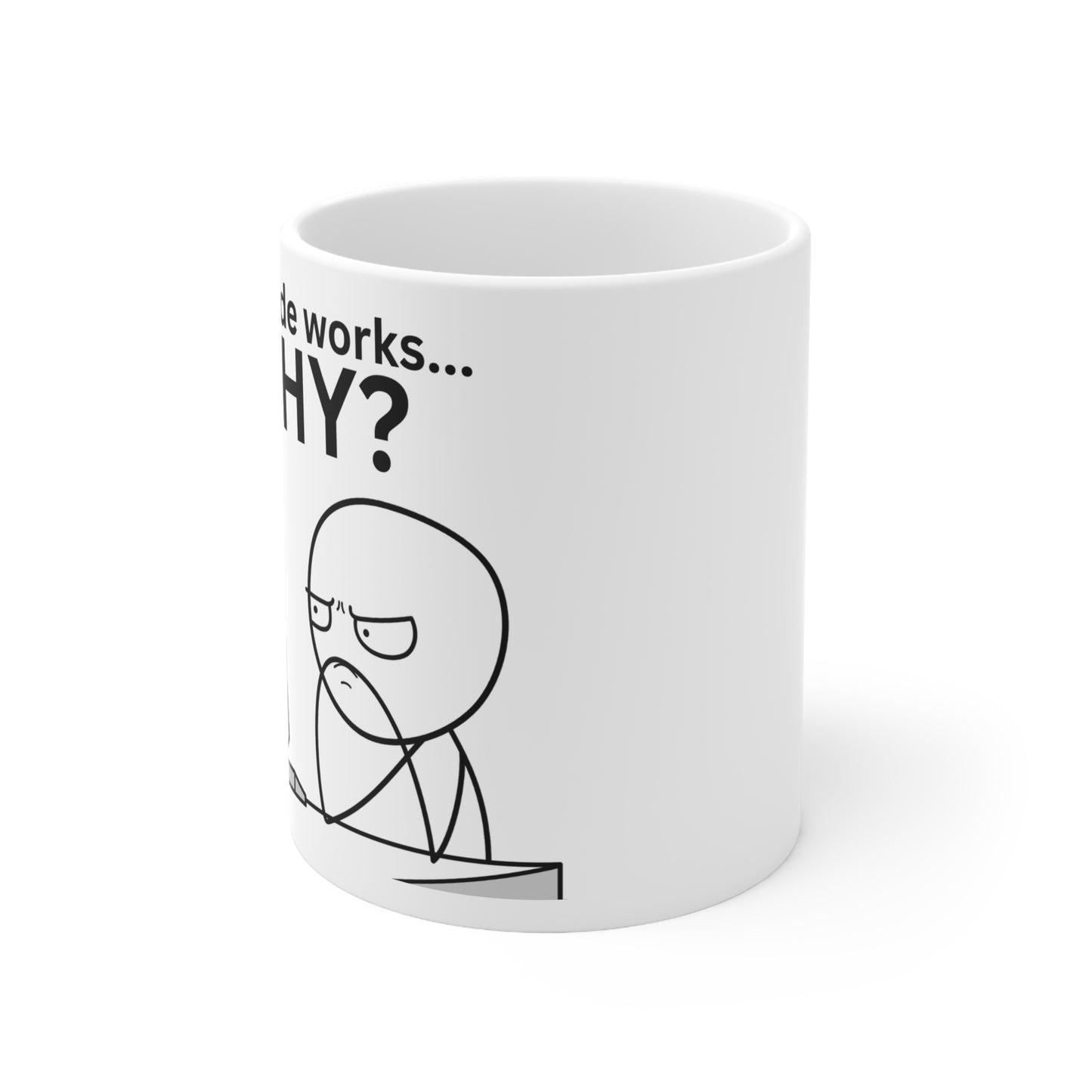 "The code works... WHY?" mug