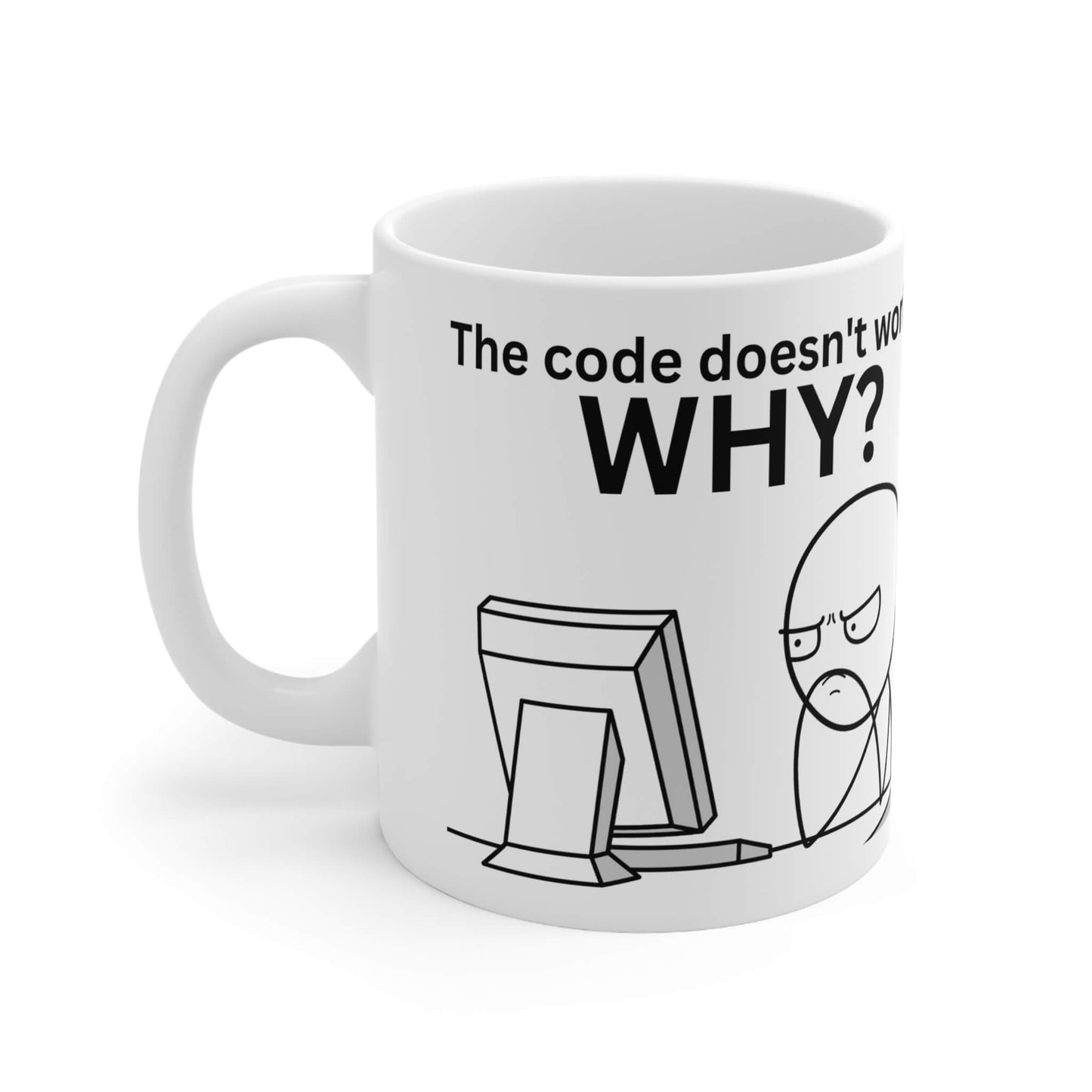 "The code doesn't work... WHY?" mug